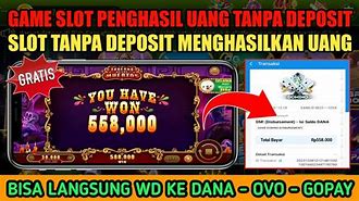 Slot Tanpa Deposit Menghasilkan Uang Dana 2024